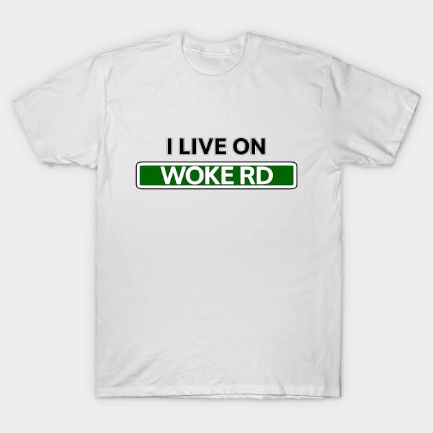 I live on Woke Road T-Shirt by Mookle